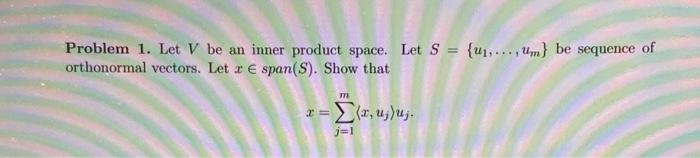 Solved Problem 1. Let V be an inner product space. Let S = | Chegg.com