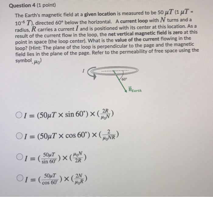 Solved Question 4 (1 point) The Earth's magnetic field at a | Chegg.com