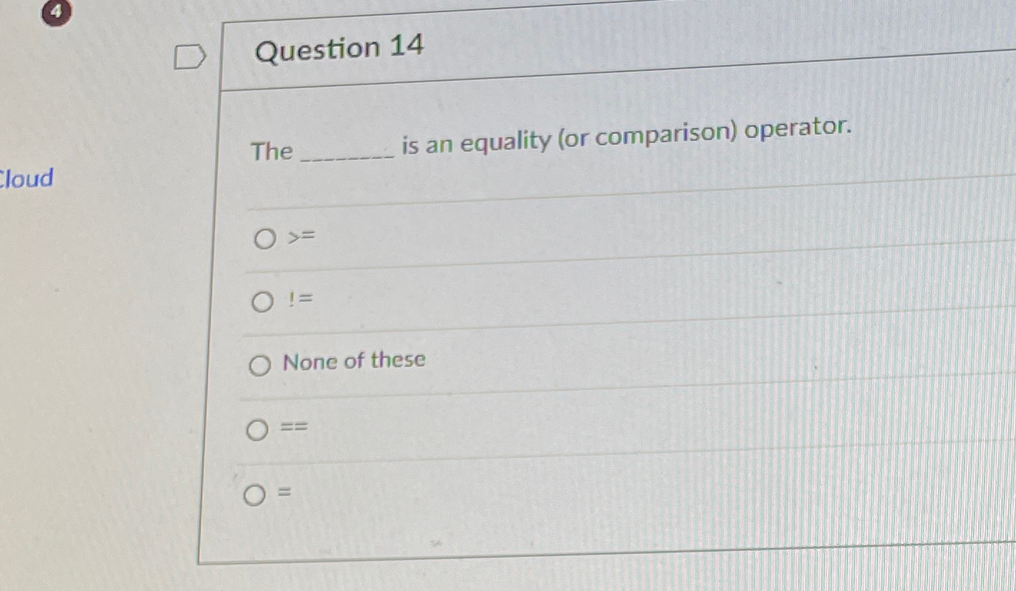 Solved Question 14The ﻿is an equality (or comparison) | Chegg.com
