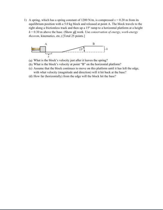 Solved 1) A spring, which has a spring constant of 1200 N/m, | Chegg.com