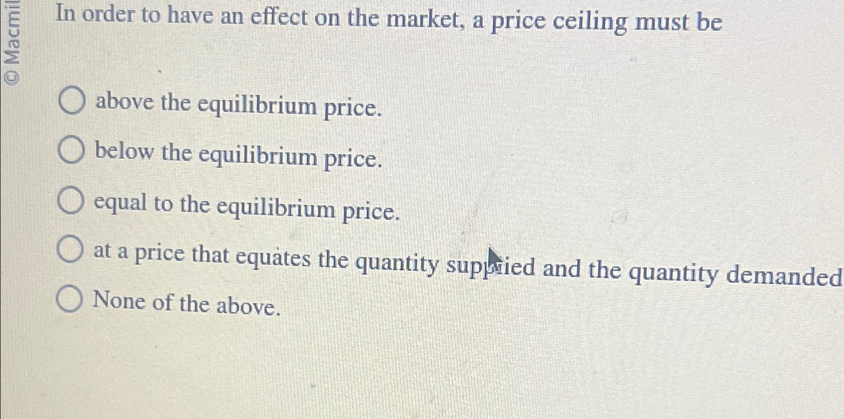 Solved In order to have an effect on the market, a price | Chegg.com