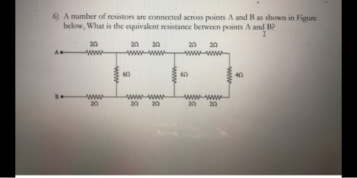 Solved 6) A Number Of Resistors Are Connected Across Points | Chegg.com