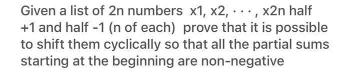 Solved Given a list of 2n numbers x1, x2, ..., x2n half +1 | Chegg.com
