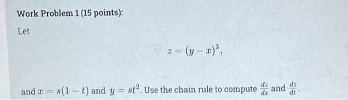 Solved Work Problem 1 (15 points): Let z = (y - x) ³, and a | Chegg.com