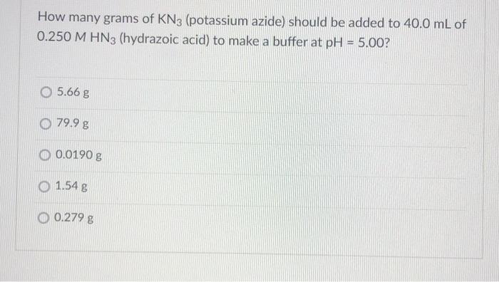Solved How many grams of KN3 (potassium azide) should be | Chegg.com
