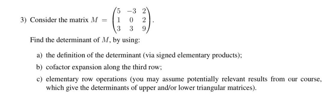 Solved 3) Consider the matrix M=⎝⎛513−303229⎠⎞. Find the | Chegg.com