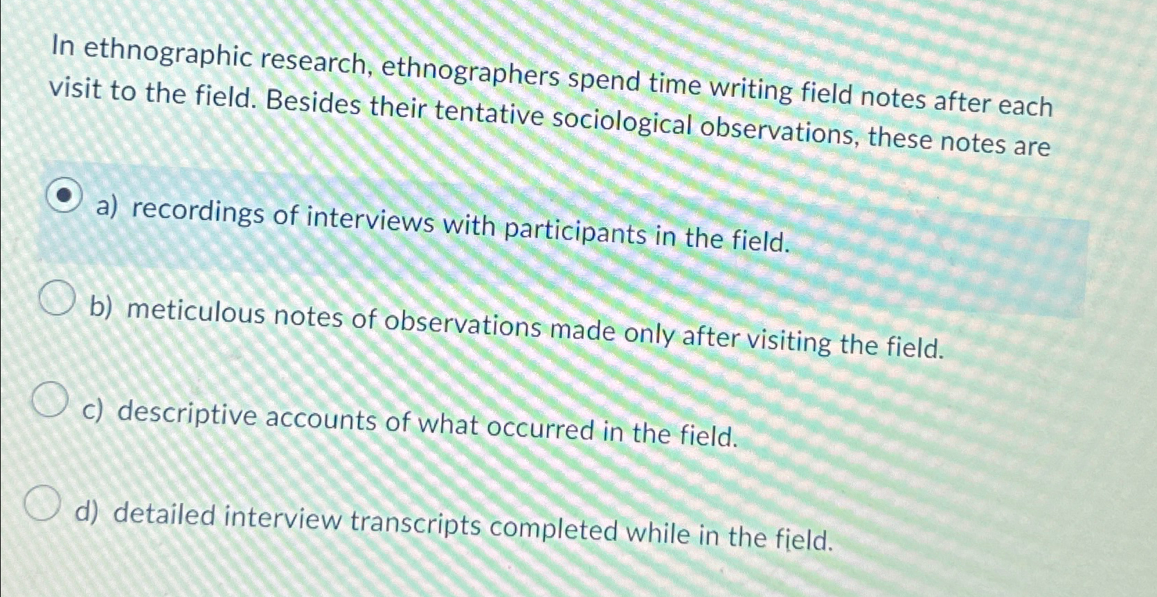 Solved In ethnographic research, ethnographers spend time | Chegg.com