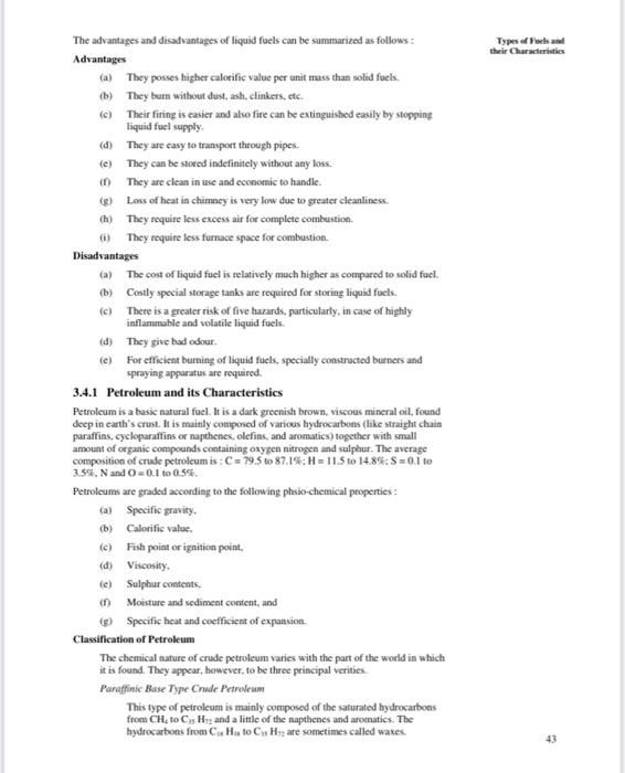 their Characteristics
The advantages and disadvantages of liquid fuels can be summarized as follows:
Advantages
(a) They poss