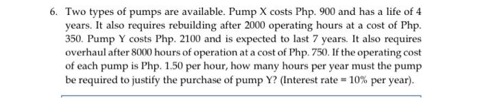 Solved 6. Two Types Of Pumps Are Available. Pump X Costs | Chegg.com