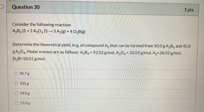 Solved Question 30 1 pts Consider the following reaction: | Chegg.com