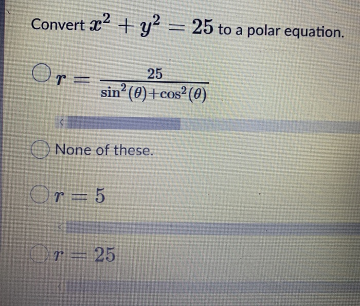 Convert X2 Y2 25 To A Polar Equation Ore 25 Sin Chegg Com