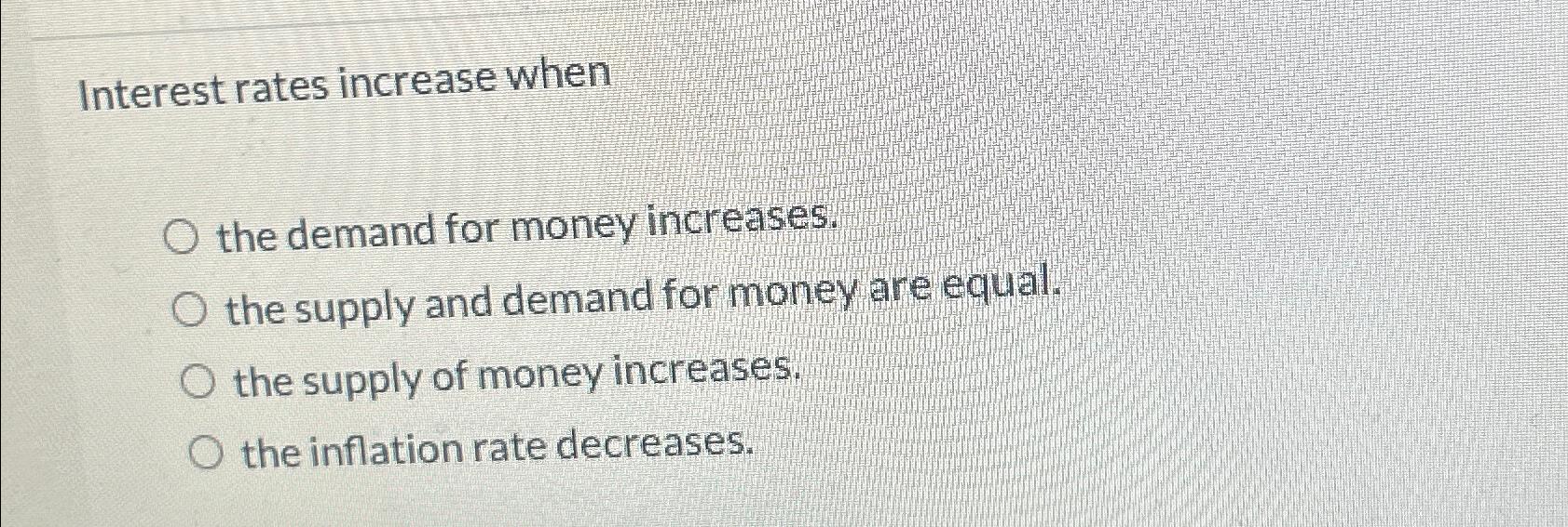 Solved Interest rates increase whenthe demand for money | Chegg.com
