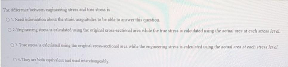 Solved The difference between engineering stress and true | Chegg.com