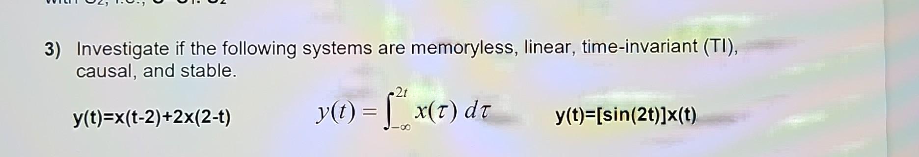 Solved 3) Investigate if the following systems are | Chegg.com