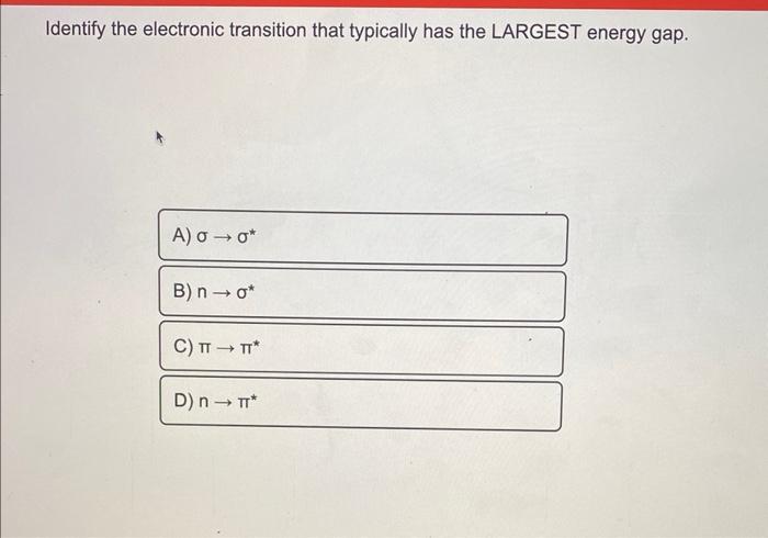 Solved Identify The Electronic Transition That Typically Has | Chegg.com