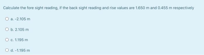 Solved Calculate the fore sight reading, if the back sight | Chegg.com