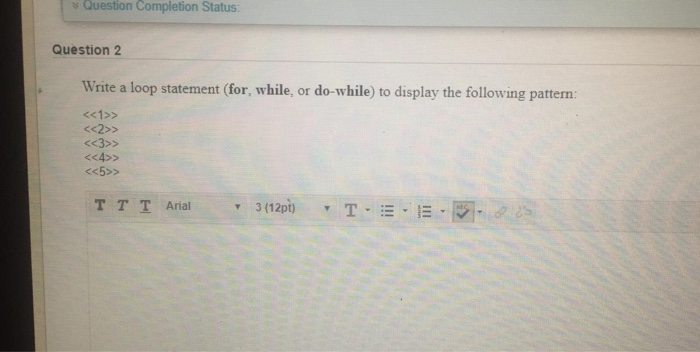 Solved Question Completion Status: Question 2 Write a loop | Chegg.com