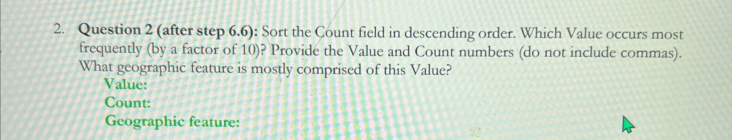 Solved Question 2 (after step 6.6): Sort the Count field in | Chegg.com
