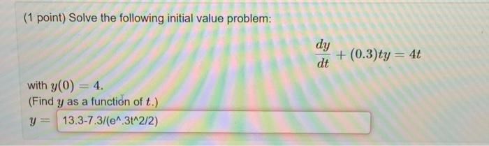 Solved (1 point) Solve the following initial value problem: | Chegg.com