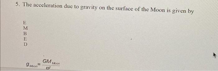 Solved 5. The acceleration due to gravity on the surface of | Chegg.com