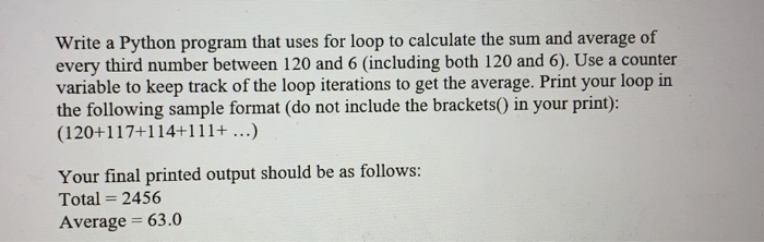 Solved Write a Python program that uses for loop to | Chegg.com
