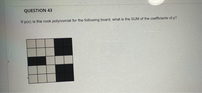 Solved If p(x) is the rook polynomial for the following | Chegg.com