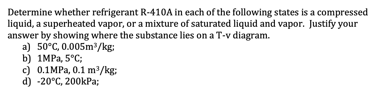 Solved Determine whether refrigerant R-410A ﻿in each of the | Chegg.com