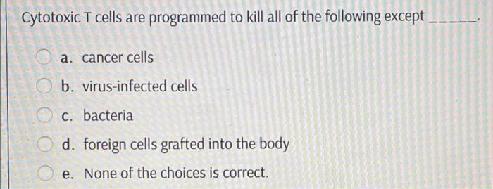 cytotoxic t-cells target all of the following except