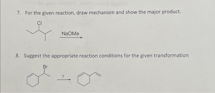 Solved 7. For the given reaction, draw mechanism and show | Chegg.com