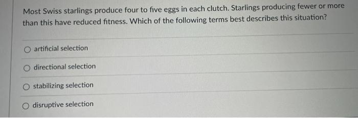 Most Swiss starlings produce four to five eggs in each clutch. Starlings producing fewer or more than this have reduced fitne