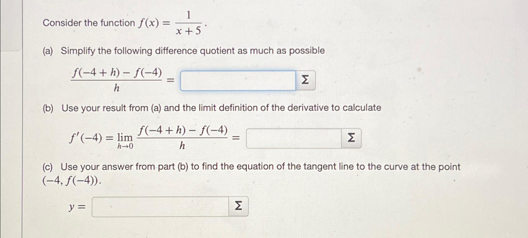Solved Consider the function f(x)=1x+5.(a) ﻿Simplify the | Chegg.com