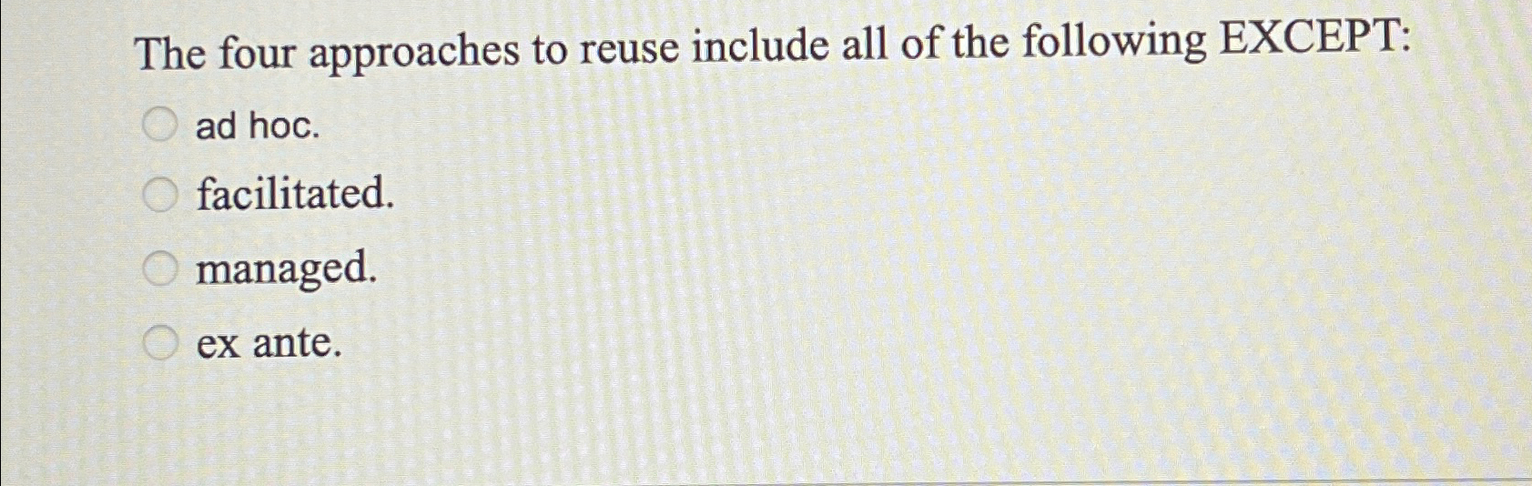 Solved The four approaches to reuse include all of the | Chegg.com