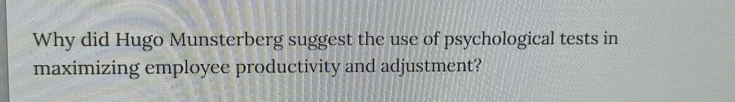 Solved Why did Hugo Munsterberg suggest the use of | Chegg.com