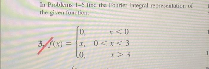 Solved In Problems 1-6 Find The Fourier Integral | Chegg.com