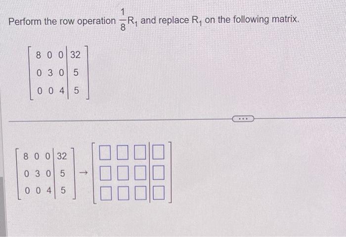 Solved Perform the row operation 81R1 and replace R1 on the | Chegg.com