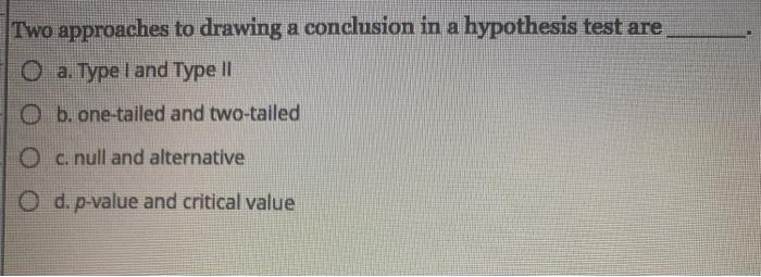 Solved Two approaches to drawing a conclusion in a | Chegg.com