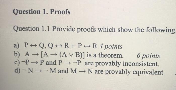 Solved Question 1. Proofs Question 1.1 Provide proofs which | Chegg.com