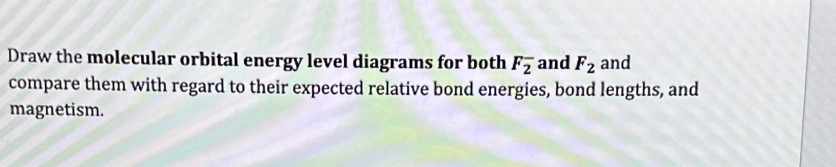 Solved Draw the molecular orbital energy level diagrams for | Chegg.com