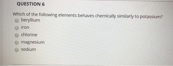 Solved QUESTION 5 Which of the following elements has the | Chegg.com