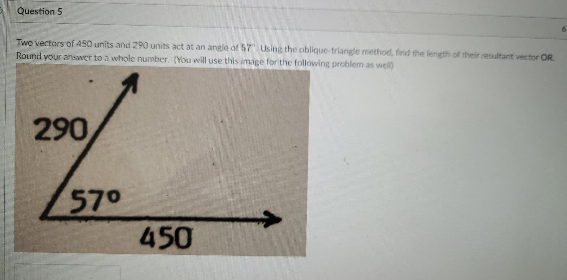 Solved Question 5 Two vectors of 450 units and 290 units act | Chegg.com