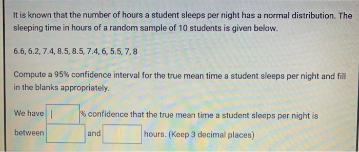 Solved It is known that the number of hours a student sleeps | Chegg.com