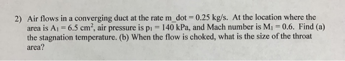 Solved 2) Air flows in a converging duct at the rate m_dot | Chegg.com