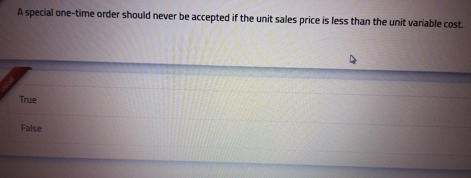 Solved A special one-time order should never be accepted if | Chegg.com