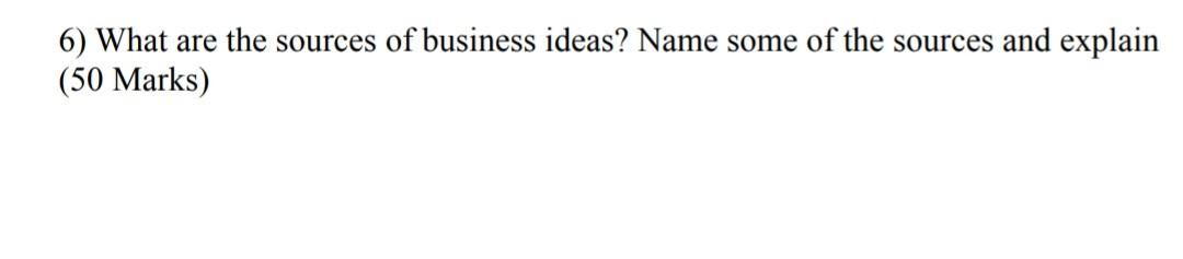 solved-6-what-are-the-sources-of-business-ideas-name-some-chegg