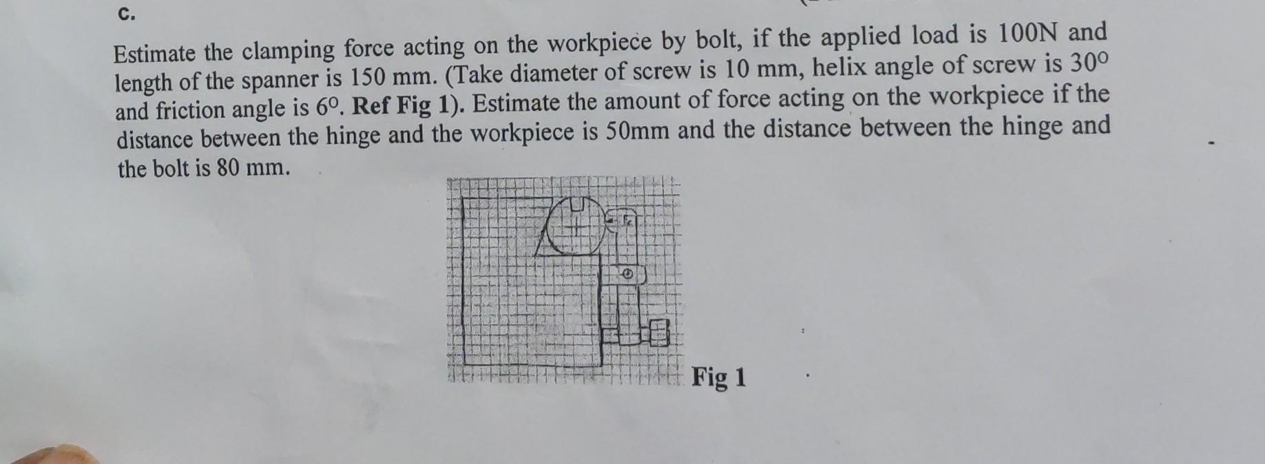 Estimate the clamping force acting on the workpiece | Chegg.com