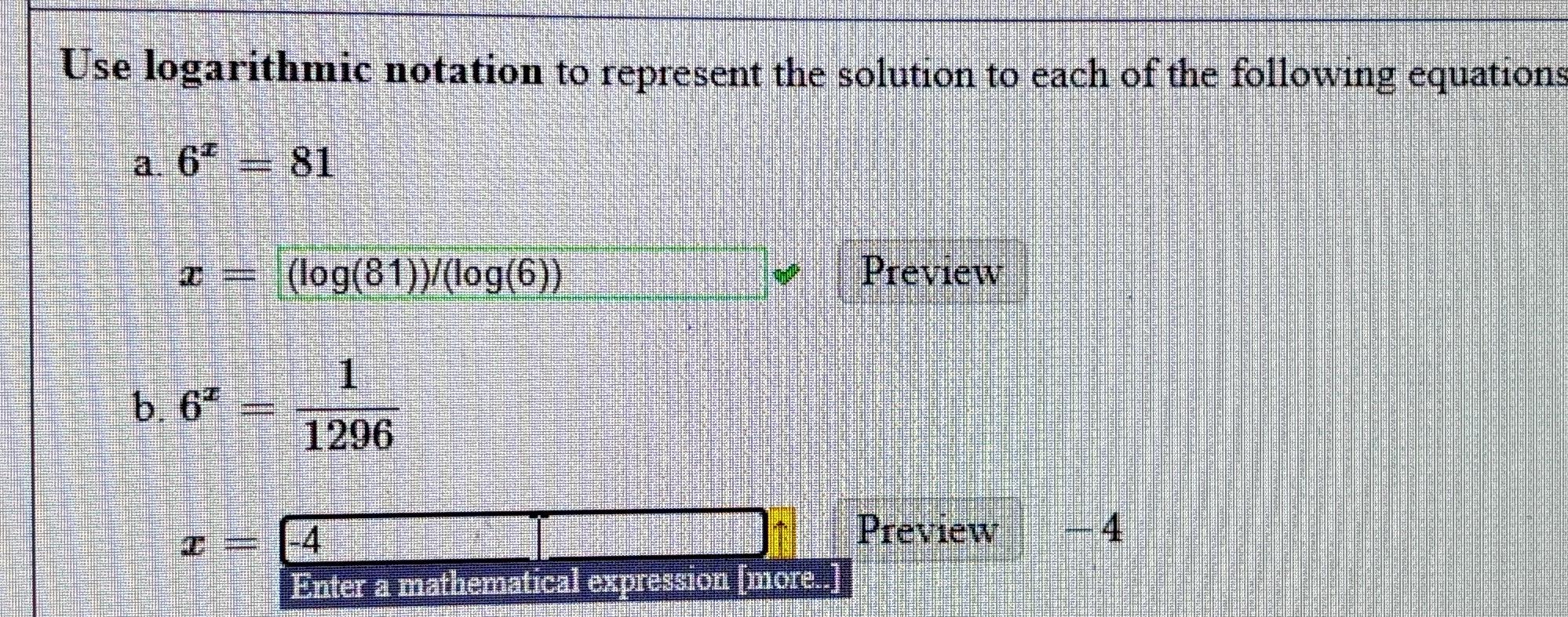 Solved Use logarithmic notation to represent the solution to