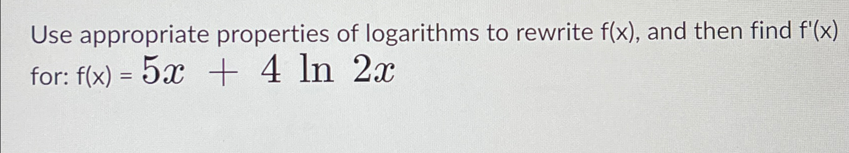 Solved Use Appropriate Properties Of Logarithms To Rewrite