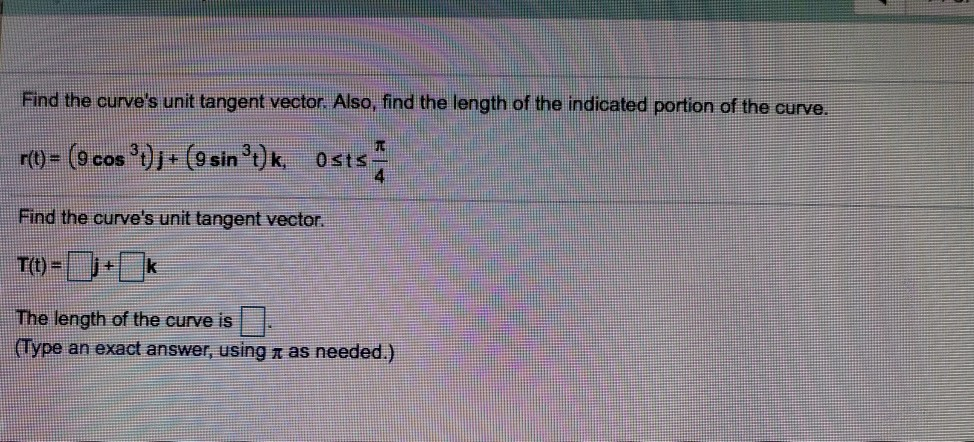 Solved Find The Curve S Unit Tangent Vector Also Find T Chegg Com