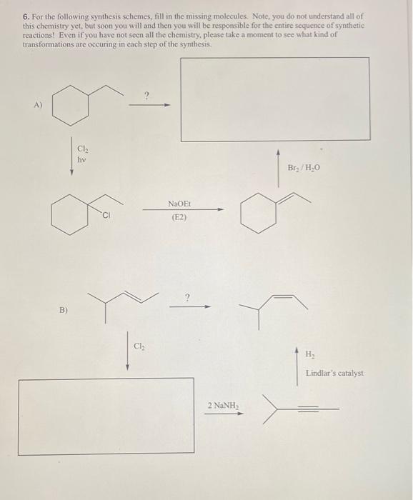 Solved 6. For The Following Synthesis Schemes, Fill In The | Chegg.com