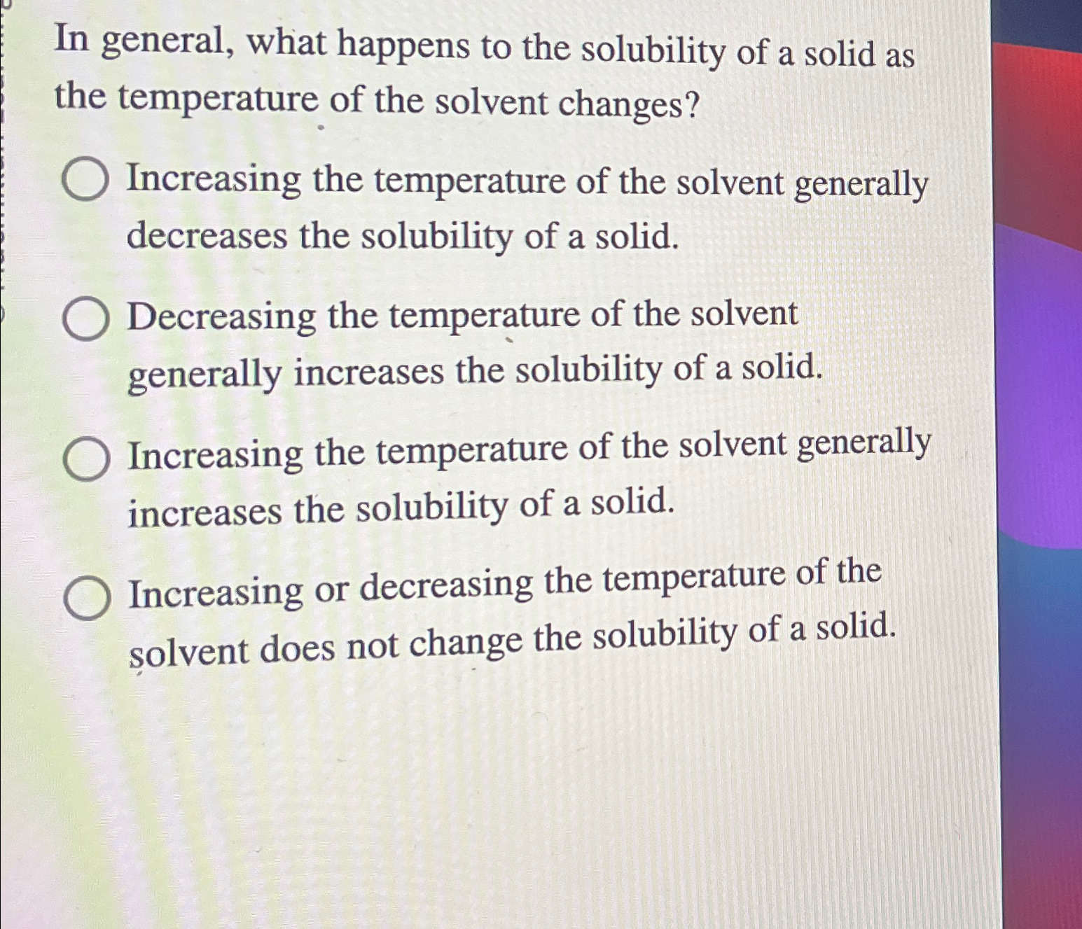 Solved In general, what happens to the solubility of a solid | Chegg.com